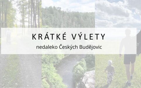 3 krátké výlety nedaleko Českých Budějovic