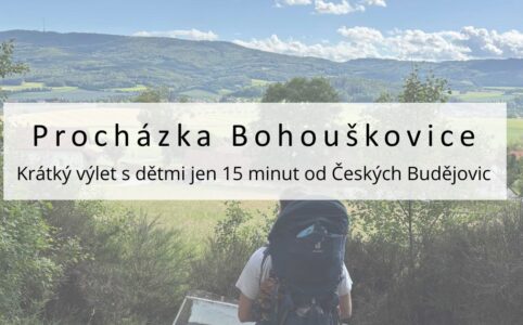 procházka bohouskovice s dětmi, krátký výlet jen 15 km od Českých Budějovic